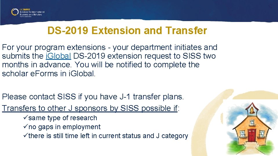 DS-2019 Extension and Transfer For your program extensions - your department initiates and submits DS-2019 Extension and Transfer For your program extensions - your department initiates and submits