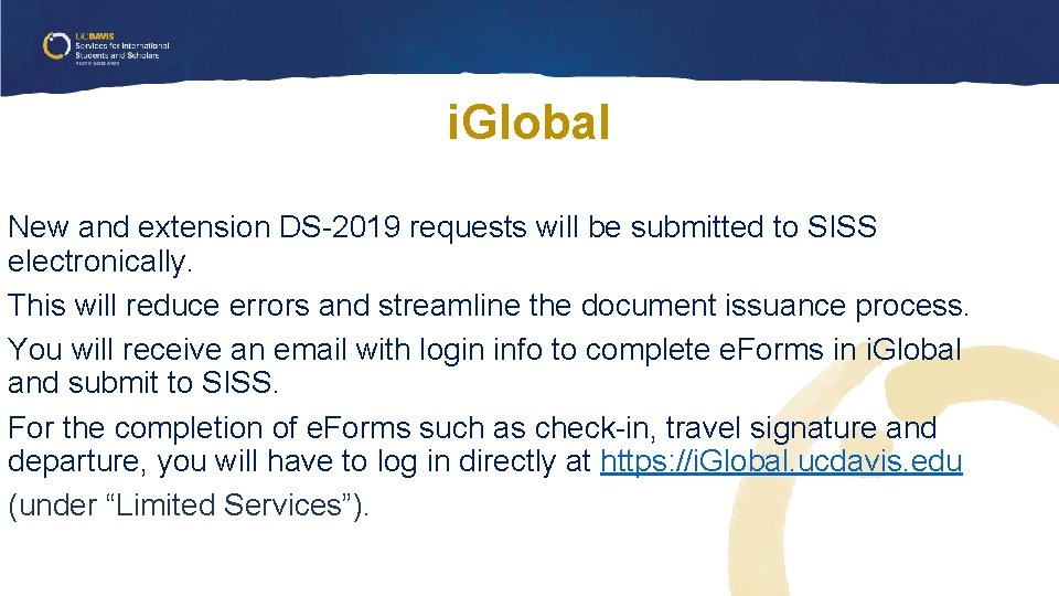 i. Global New and extension DS-2019 requests will be submitted to SISS electronically. This i. Global New and extension DS-2019 requests will be submitted to SISS electronically. This