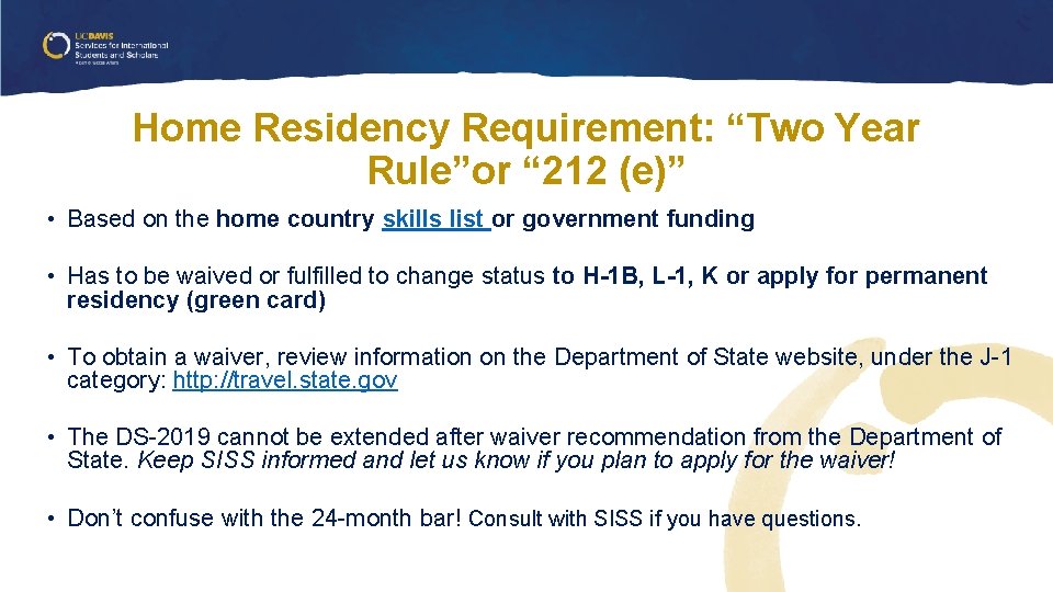 Home Residency Requirement: “Two Year Rule”or “ 212 (e)” • Based on the home Home Residency Requirement: “Two Year Rule”or “ 212 (e)” • Based on the home