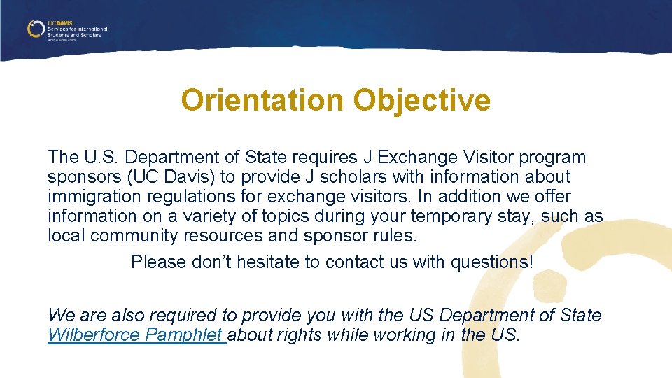 Orientation Objective The U. S. Department of State requires J Exchange Visitor program sponsors Orientation Objective The U. S. Department of State requires J Exchange Visitor program sponsors