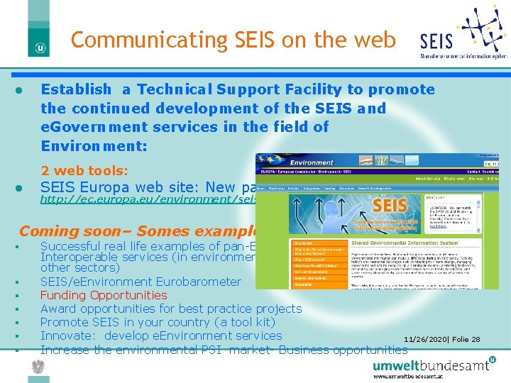 Communicating SEIS on the web l Establish a Technical Support Facility to promote the