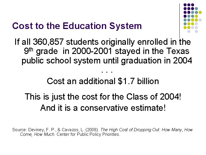 Cost to the Education System If all 360, 857 students originally enrolled in the