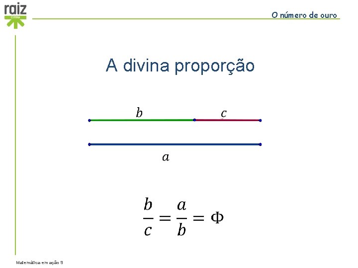 O número de ouro A divina proporção Matemática em ação 9 