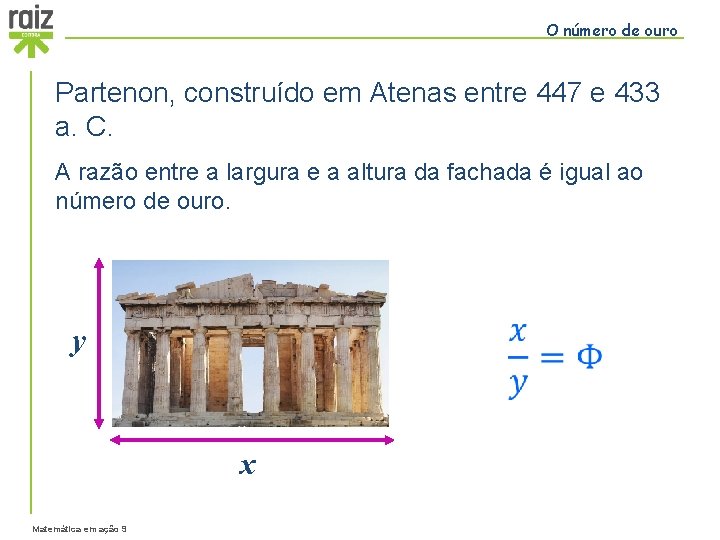 O número de ouro Partenon, construído em Atenas entre 447 e 433 a. C.