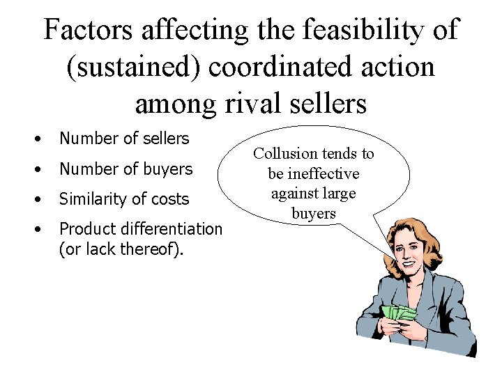 Factors affecting the feasibility of (sustained) coordinated action among rival sellers • Number of