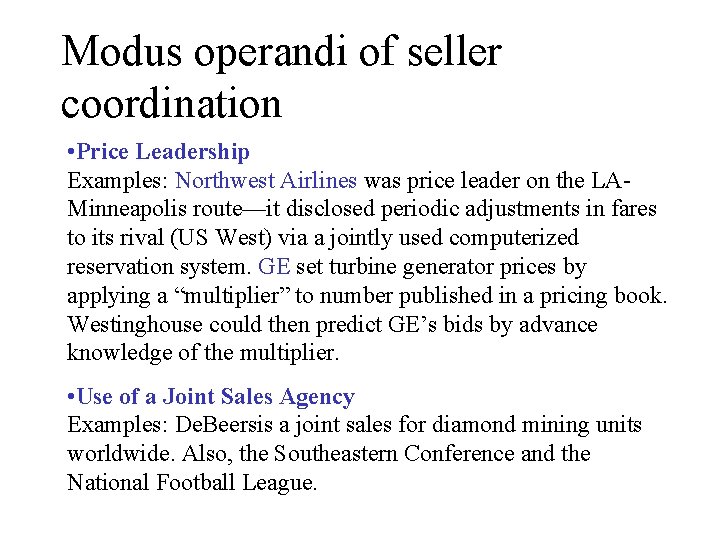 Modus operandi of seller coordination • Price Leadership Examples: Northwest Airlines was price leader