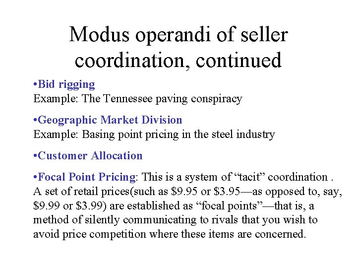 Modus operandi of seller coordination, continued • Bid rigging Example: The Tennessee paving conspiracy