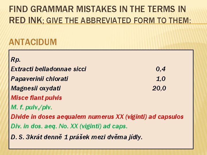 FIND GRAMMAR MISTAKES IN THE TERMS IN RED INK; GIVE THE ABBREVIATED FORM TO