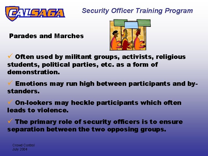 Security Officer Training Program Parades and Marches ü Often used by militant groups, activists,