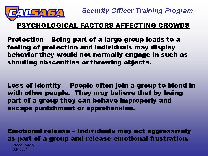 Security Officer Training Program PSYCHOLOGICAL FACTORS AFFECTING CROWDS Protection – Being part of a