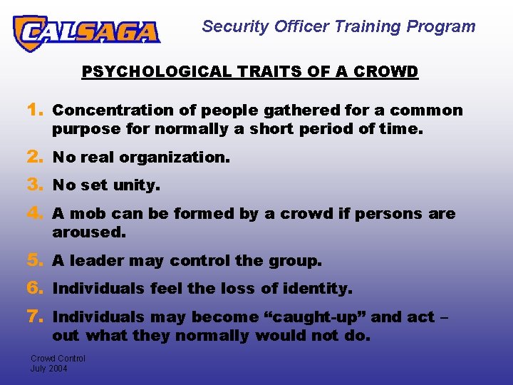 Security Officer Training Program PSYCHOLOGICAL TRAITS OF A CROWD 1. Concentration of people gathered