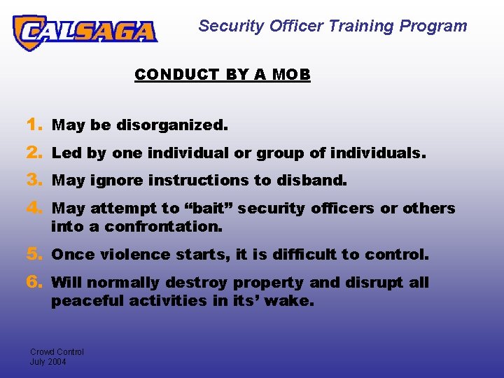 Security Officer Training Program CONDUCT BY A MOB 1. May be disorganized. 2. Led