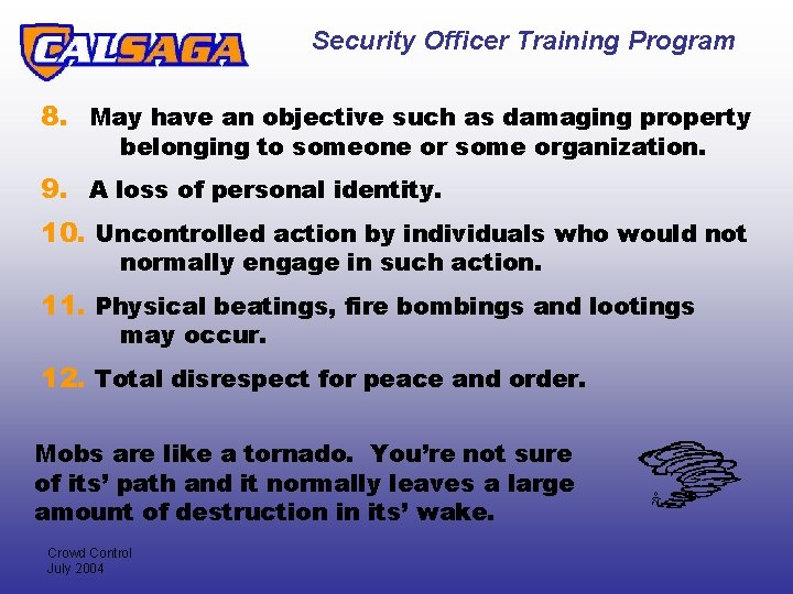 Security Officer Training Program 8. May have an objective such as damaging property belonging