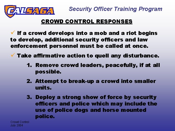 Security Officer Training Program CROWD CONTROL RESPONSES ü If a crowd develops into a