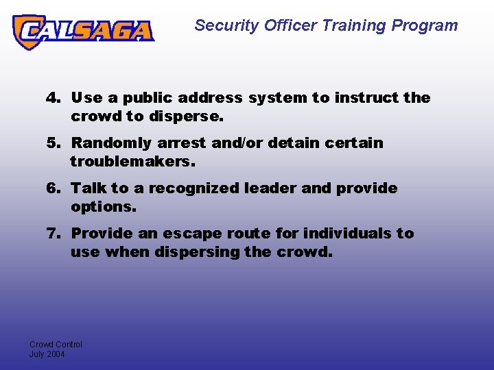 Security Officer Training Program 4. Use a public address system to instruct the crowd