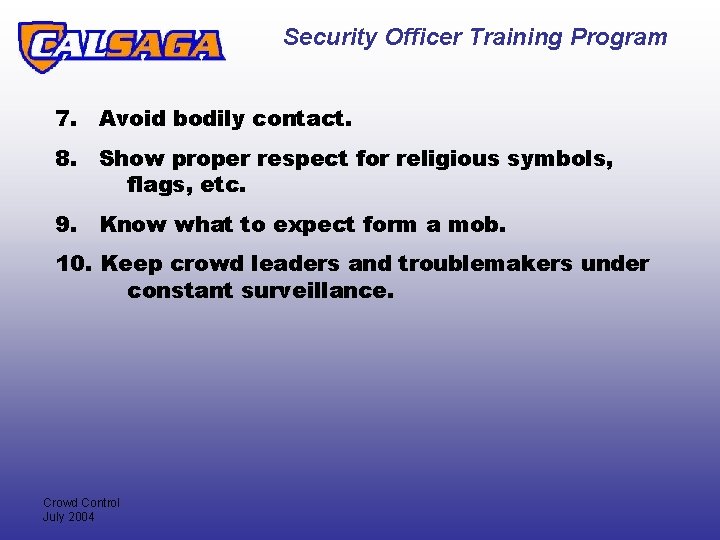 Security Officer Training Program 7. Avoid bodily contact. 8. Show proper respect for religious