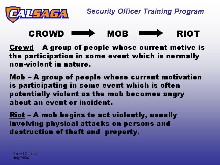 Security Officer Training Program CROWD MOB RIOT Crowd – A group of people whose