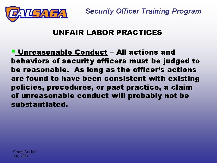 Security Officer Training Program UNFAIR LABOR PRACTICES § Unreasonable Conduct – All actions and