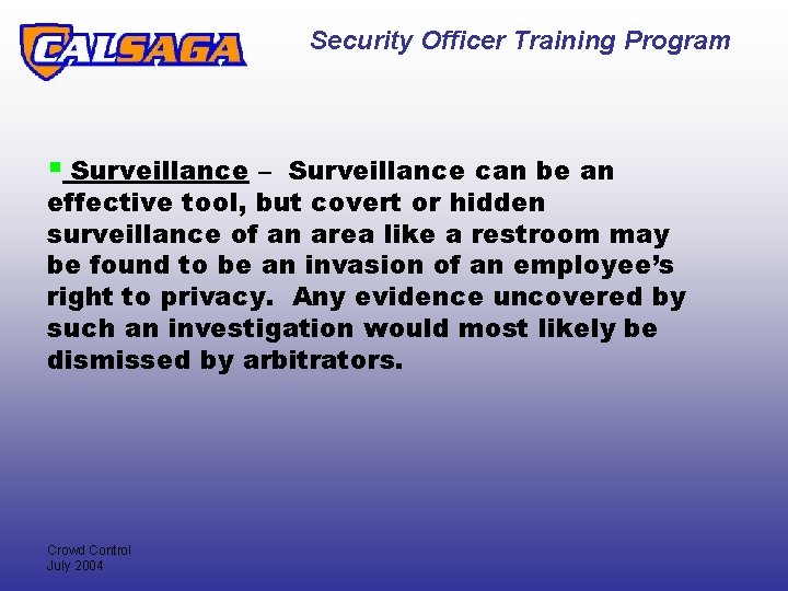 Security Officer Training Program § Surveillance – Surveillance can be an effective tool, but