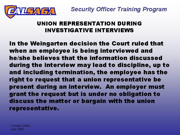 Security Officer Training Program UNION REPRESENTATION DURING INVESTIGATIVE INTERVIEWS In the Weingarten decision the