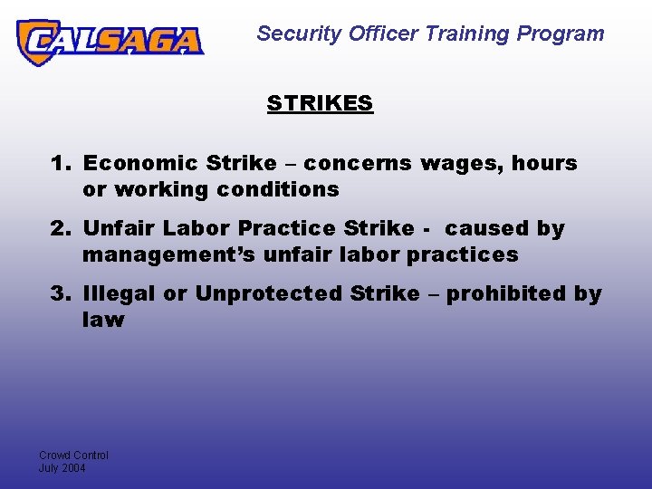 Security Officer Training Program STRIKES 1. Economic Strike – concerns wages, hours or working
