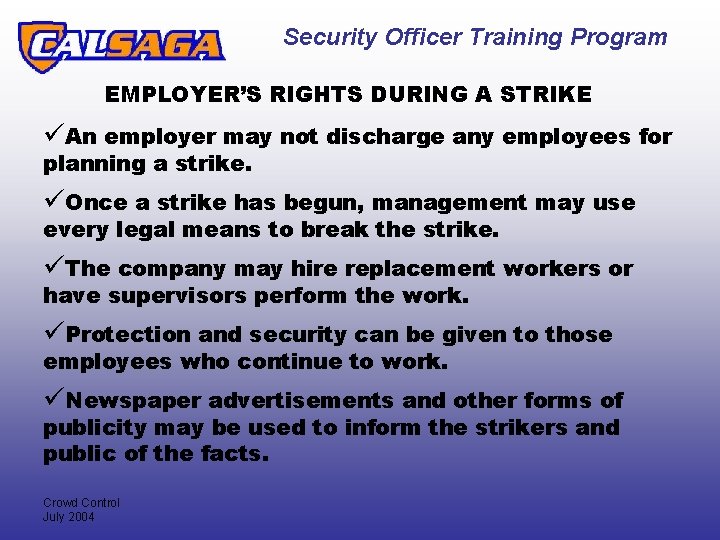 Security Officer Training Program EMPLOYER’S RIGHTS DURING A STRIKE üAn employer may not discharge