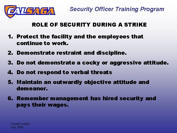 Security Officer Training Program ROLE OF SECURITY DURING A STRIKE 1. Protect the facility
