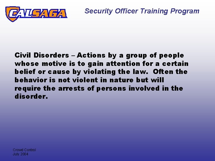Security Officer Training Program Civil Disorders – Actions by a group of people whose