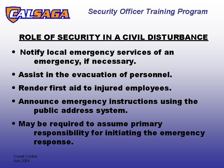Security Officer Training Program ROLE OF SECURITY IN A CIVIL DISTURBANCE • Notify local