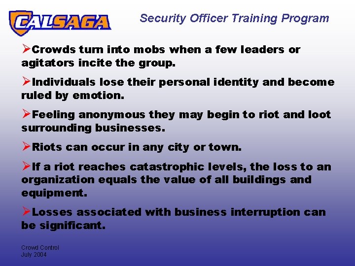 Security Officer Training Program ØCrowds turn into mobs when a few leaders or agitators