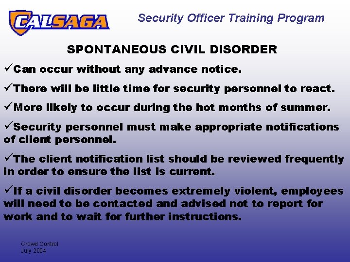 Security Officer Training Program SPONTANEOUS CIVIL DISORDER üCan occur without any advance notice. üThere