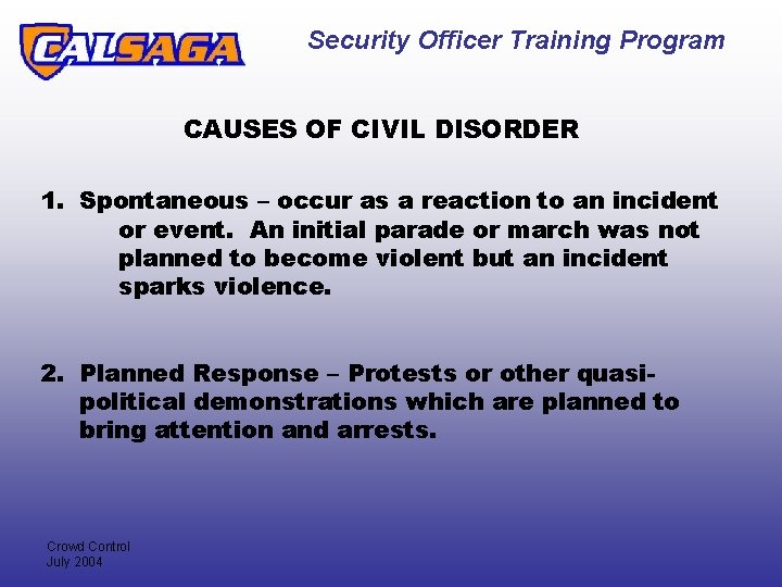 Security Officer Training Program CAUSES OF CIVIL DISORDER 1. Spontaneous – occur as a