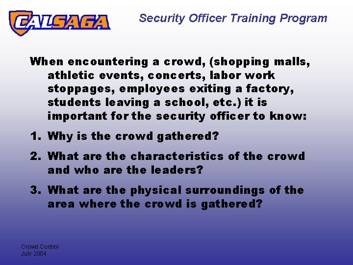 Security Officer Training Program When encountering a crowd, (shopping malls, athletic events, concerts, labor