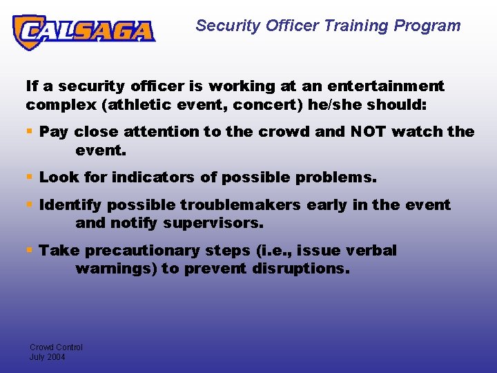 Security Officer Training Program If a security officer is working at an entertainment complex