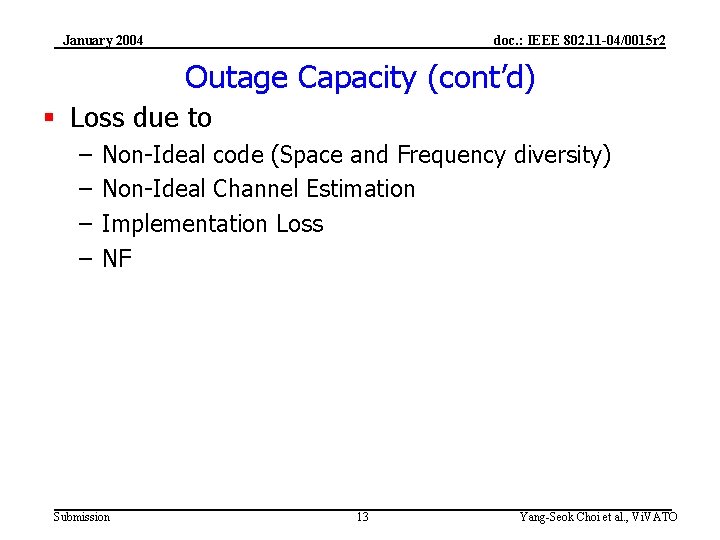 January 2004 doc. : IEEE 802. 11 -04/0015 r 2 Outage Capacity (cont’d) §