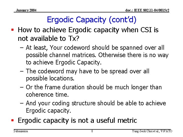 January 2004 doc. : IEEE 802. 11 -04/0015 r 2 Ergodic Capacity (cont’d) §