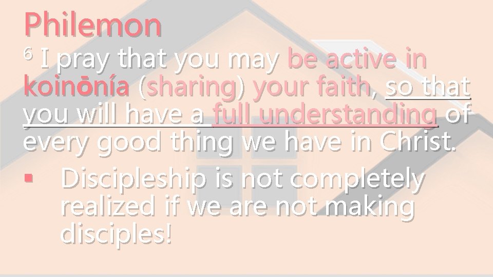 Philemon I pray that you may be active in koinōnía (sharing) your faith, so