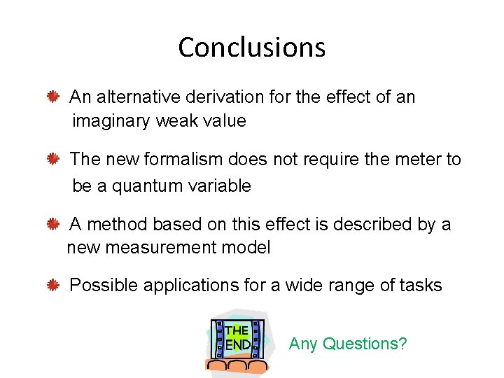 Conclusions An alternative derivation for the effect of an imaginary weak value The new