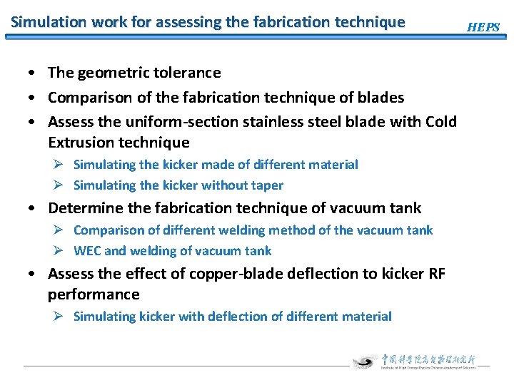 Simulation work for assessing the fabrication technique • The geometric tolerance • Comparison of