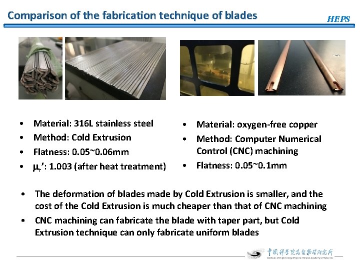 Comparison of the fabrication technique of blades • • Material: 316 L stainless steel