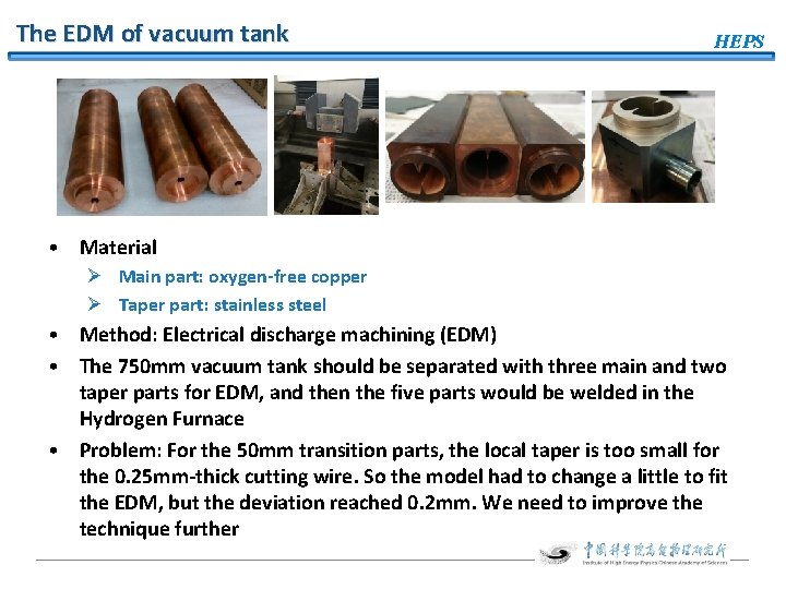 The EDM of vacuum tank HEPS • Material Ø Main part: oxygen-free copper Ø