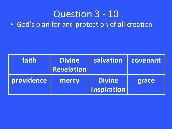 Question 3 - 10 • God’s plan for and protection of all creation faith