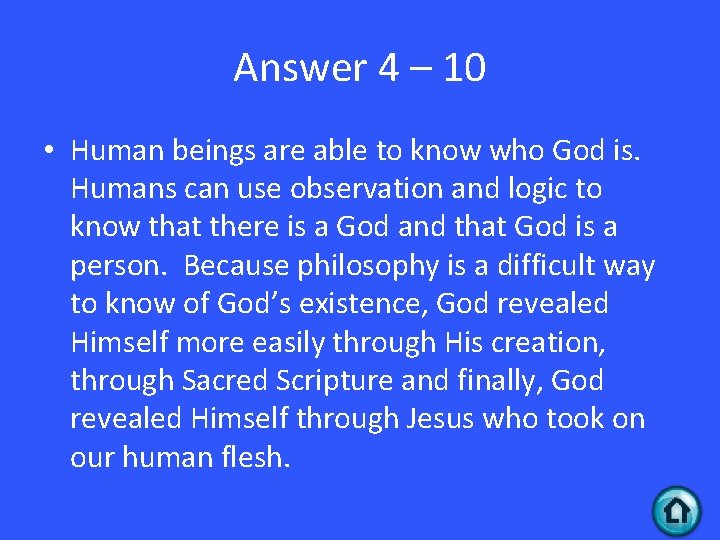 Answer 4 – 10 • Human beings are able to know who God is.