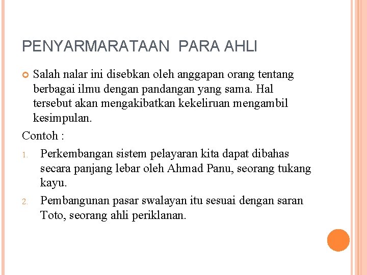 PENYARMARATAAN PARA AHLI Salah nalar ini disebkan oleh anggapan orang tentang berbagai ilmu dengan