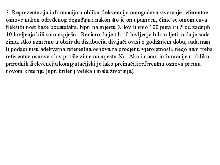 3. Reprezentacija informacija u obliku frekvencija omogućava stvaranje referentne osnove nakon određenog događaja i