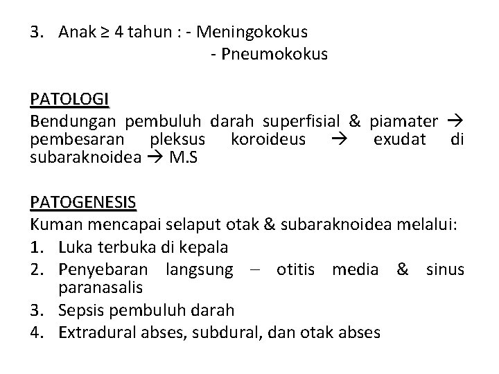 3. Anak ≥ 4 tahun : - Meningokokus - Pneumokokus PATOLOGI Bendungan pembuluh darah