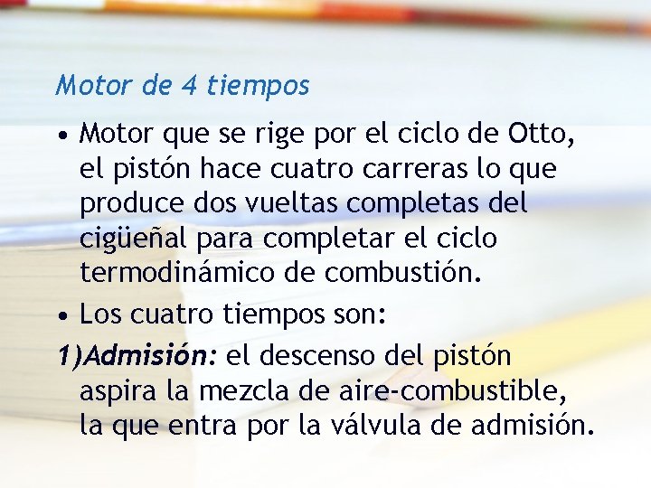 Motor de 4 tiempos • Motor que se rige por el ciclo de Otto, Motor de 4 tiempos • Motor que se rige por el ciclo de Otto,