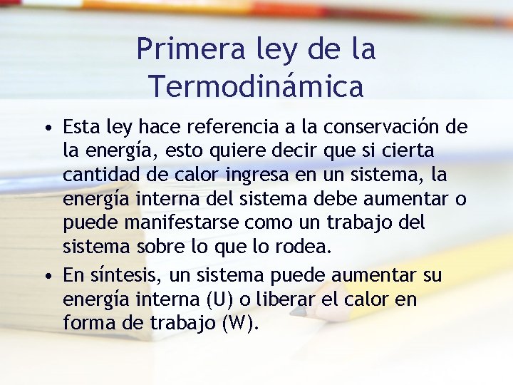 Primera ley de la Termodinámica • Esta ley hace referencia a la conservación de Primera ley de la Termodinámica • Esta ley hace referencia a la conservación de