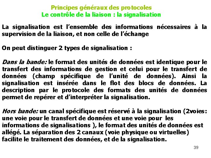 Principes généraux des protocoles Le contrôle de la liaison : la signalisation La signalisation