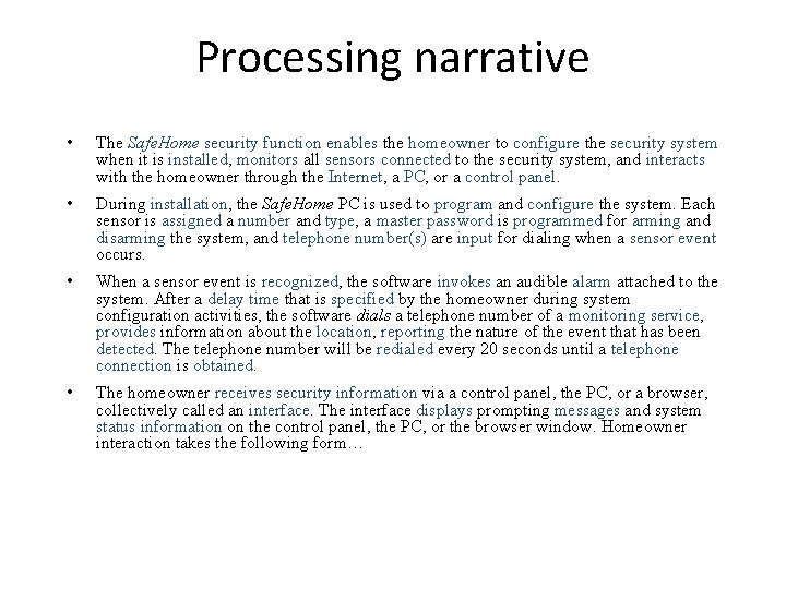 Processing narrative • The Safe. Home security function enables the homeowner to configure the